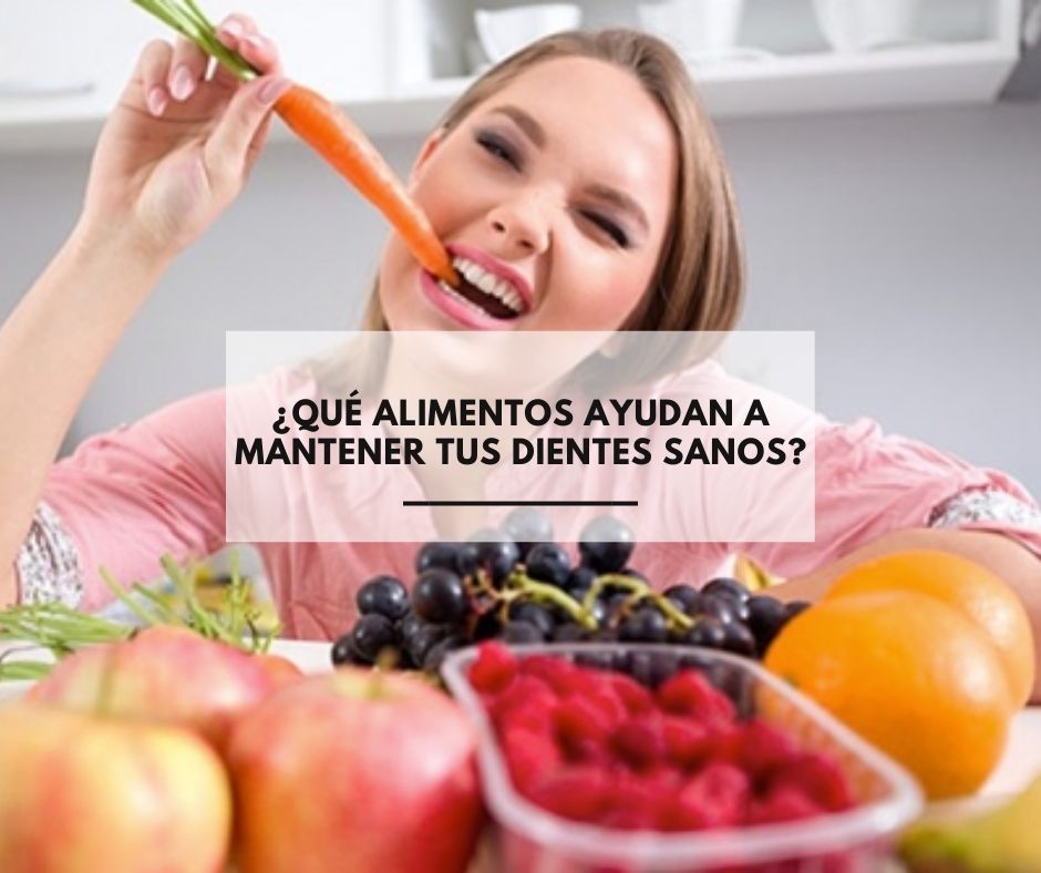 ¿Qué alimentos ayudan a mantener tus dientes sanos?